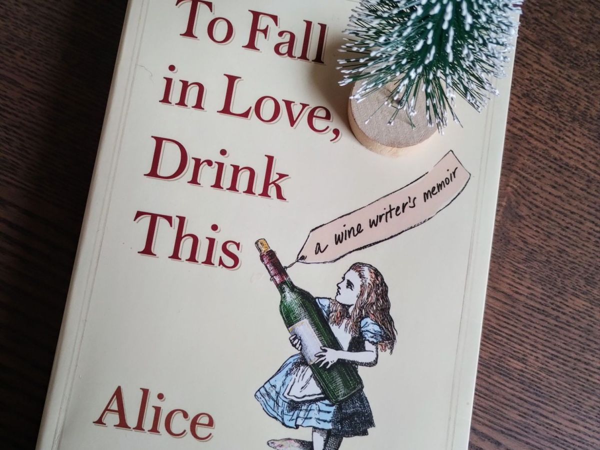 “To Fall In Love, Drink This” by Alice&nbsp;Feiring